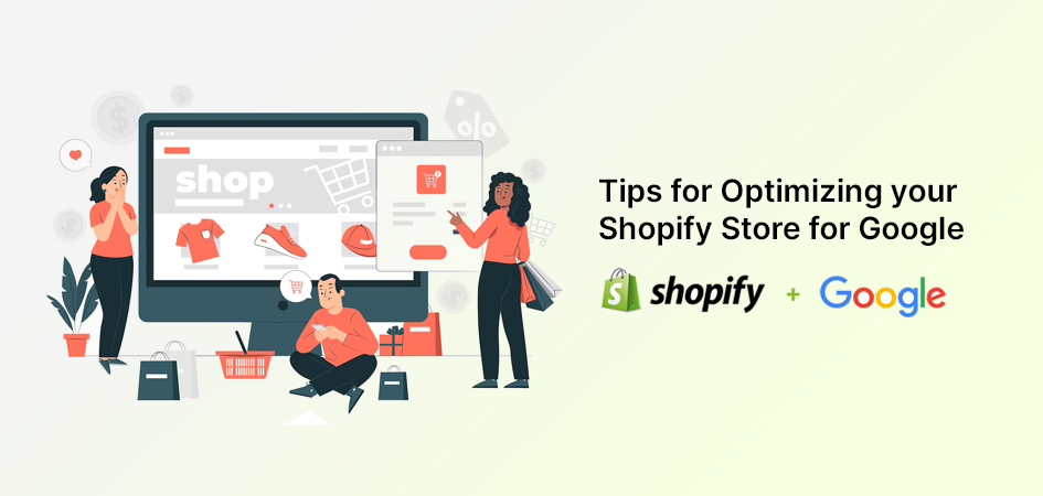 Tips for Optimizing your Shopify Store for Google