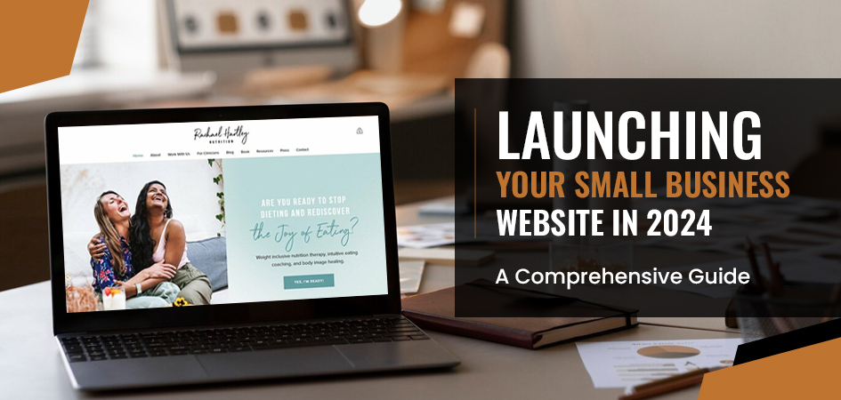 Launching Your Small Business Website: 2024 Guide