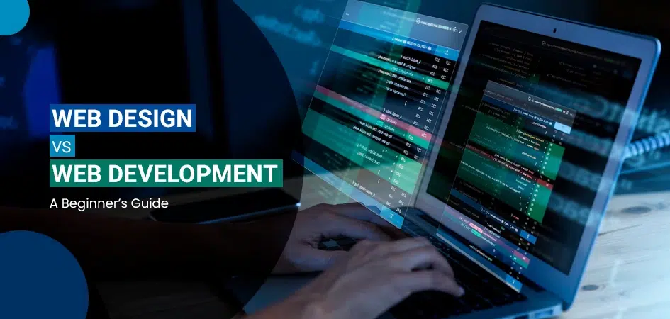 Web Design vs Web Development: A Beginner’s Guide