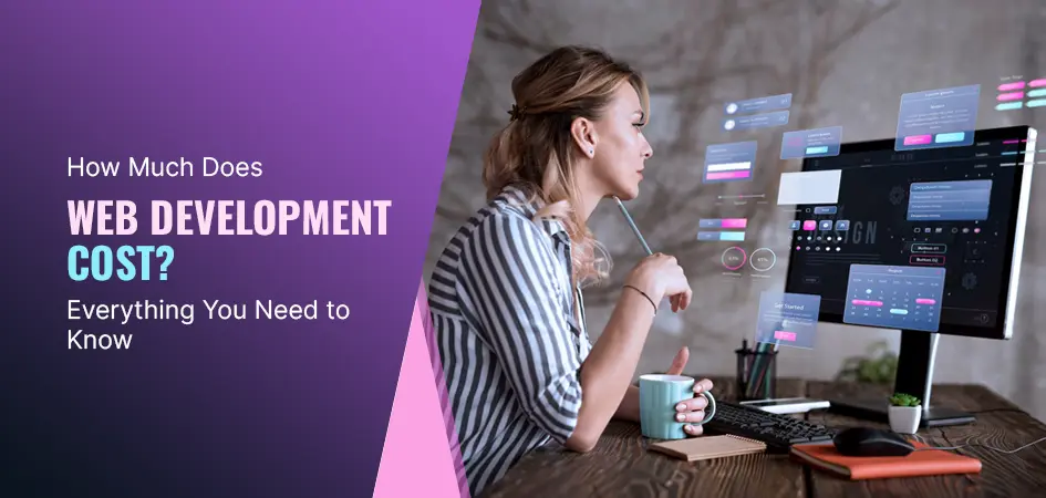 Web Development Cost: Everything You Need to Know