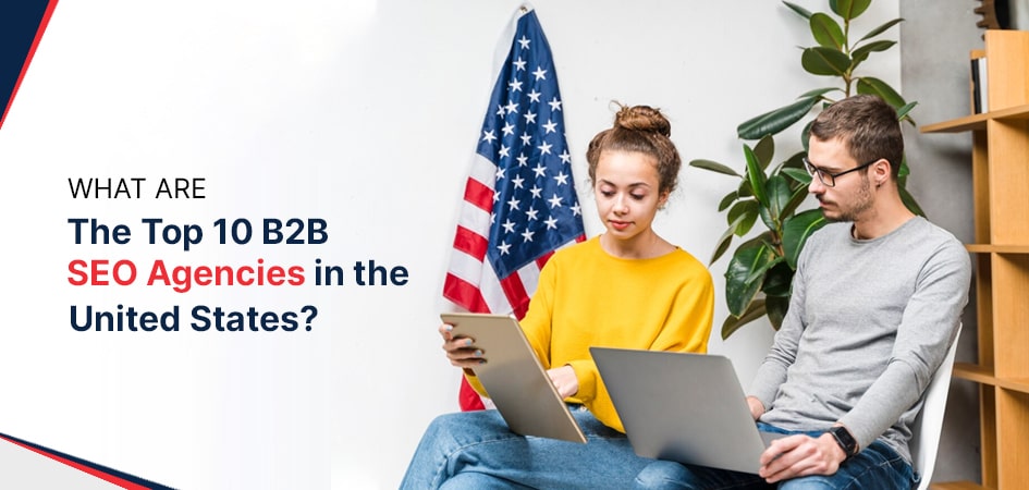 Top 10 B2B SEO Agencies in the United States?