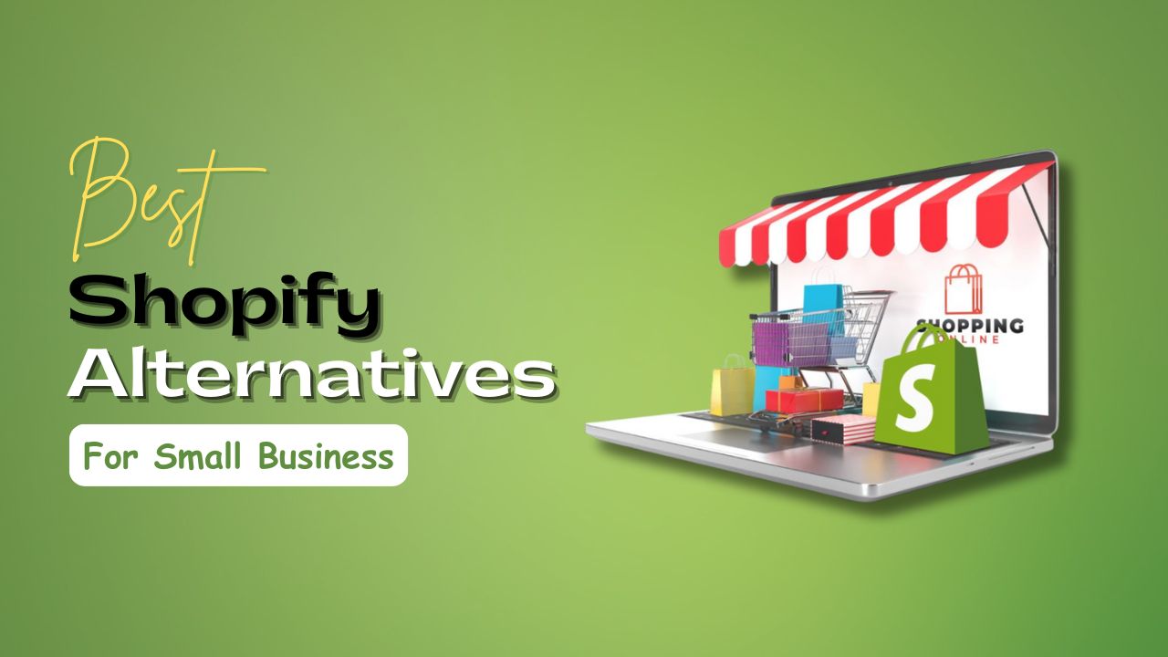 Best Shopify Alternatives for Small Business Best Shopify Alternatives for Small Business