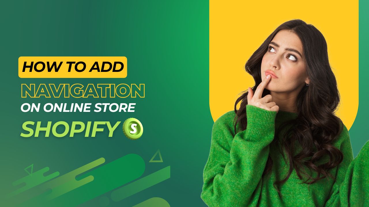 How to Add Navigation on Online Store in Shopify