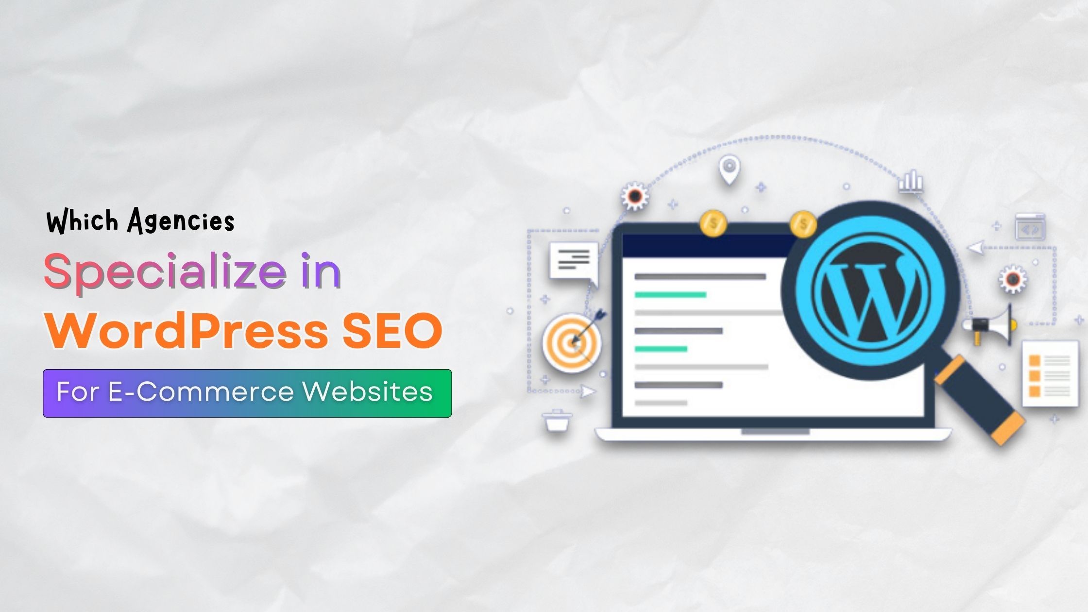 Which Agencies Specialize in WordPress SEO for E-Commerce Websites