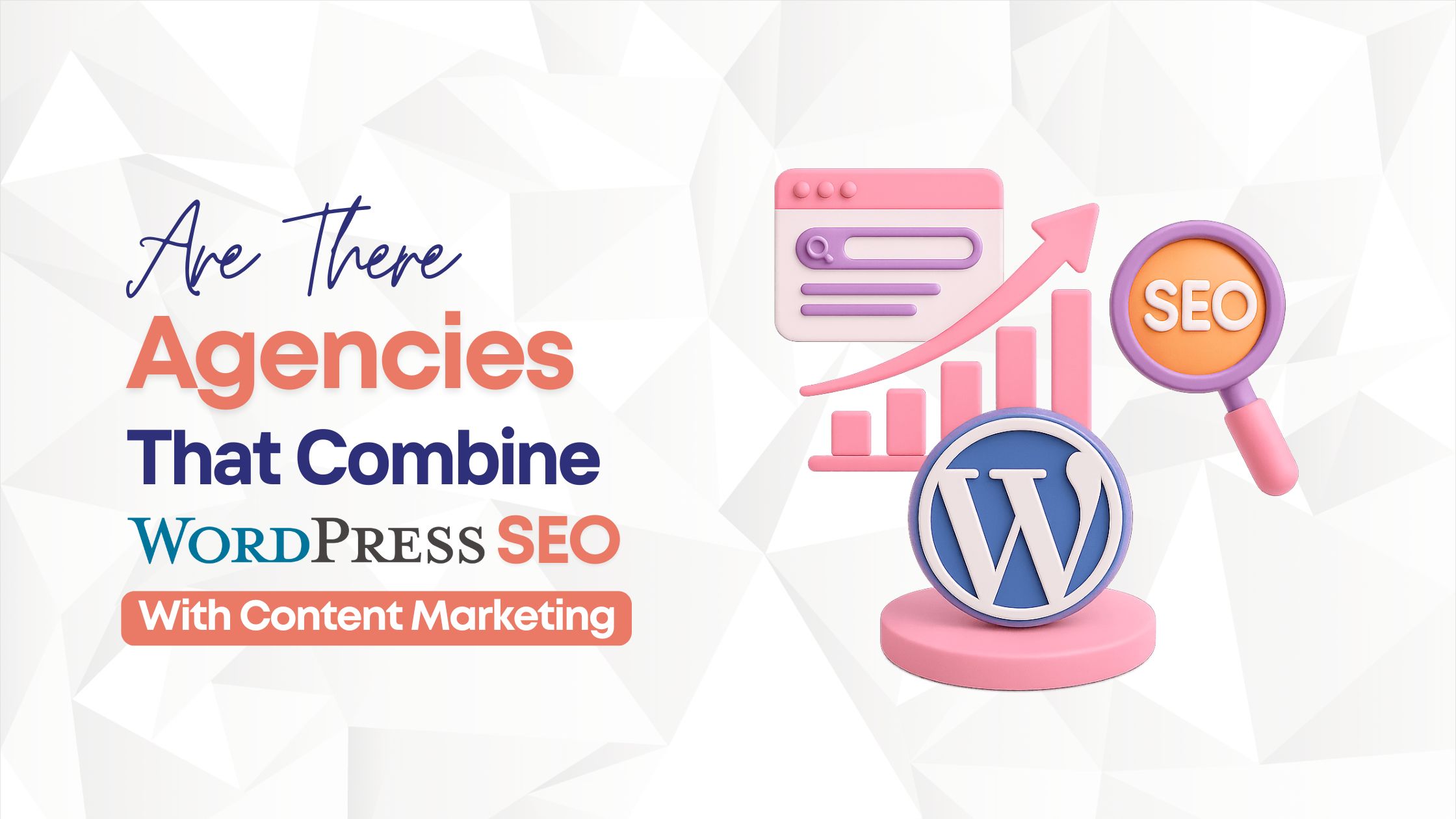 Are There Agencies That Combine WordPress SEO with Content Marketing