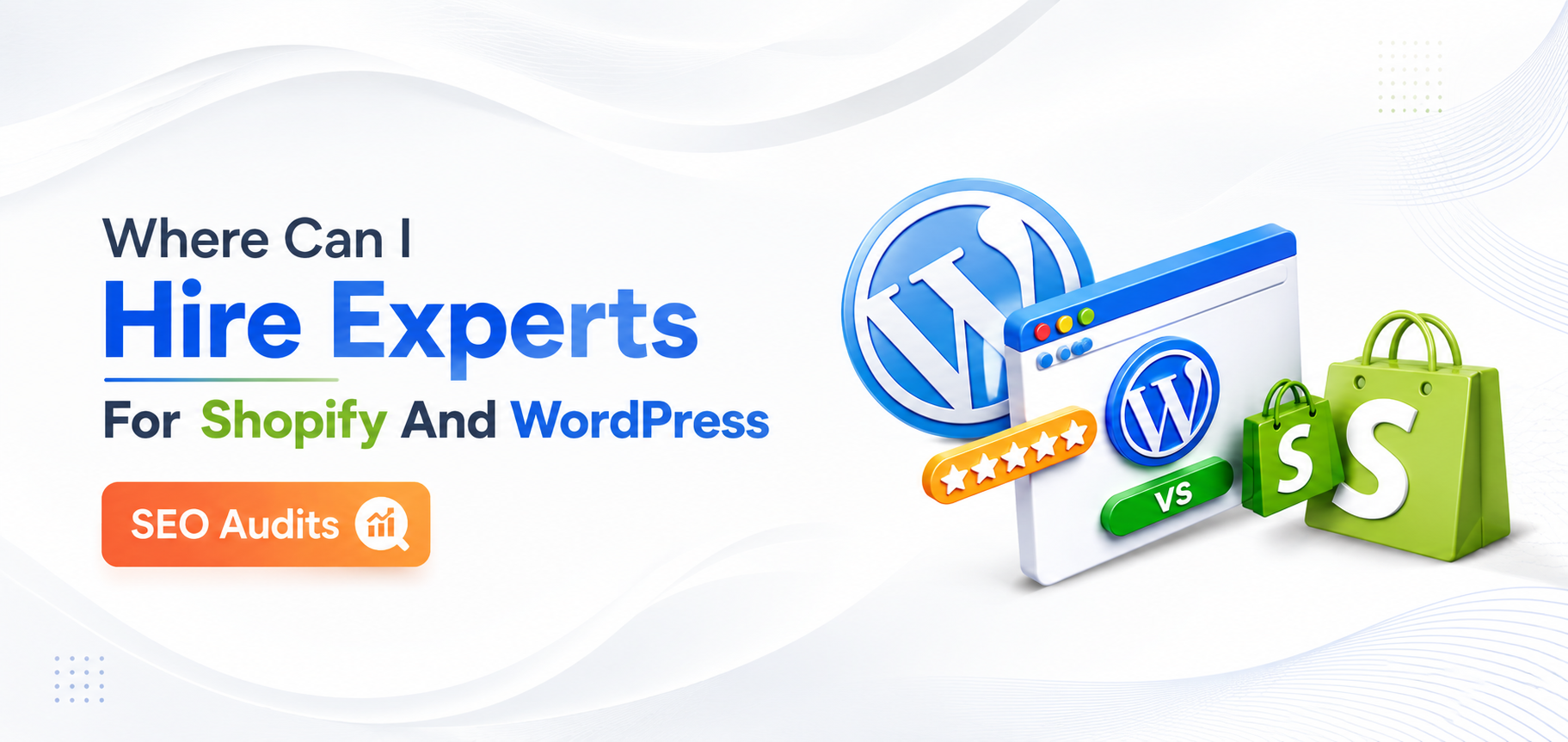 Where Can I Hire Experts For Shopify And WordPress SEO Audits