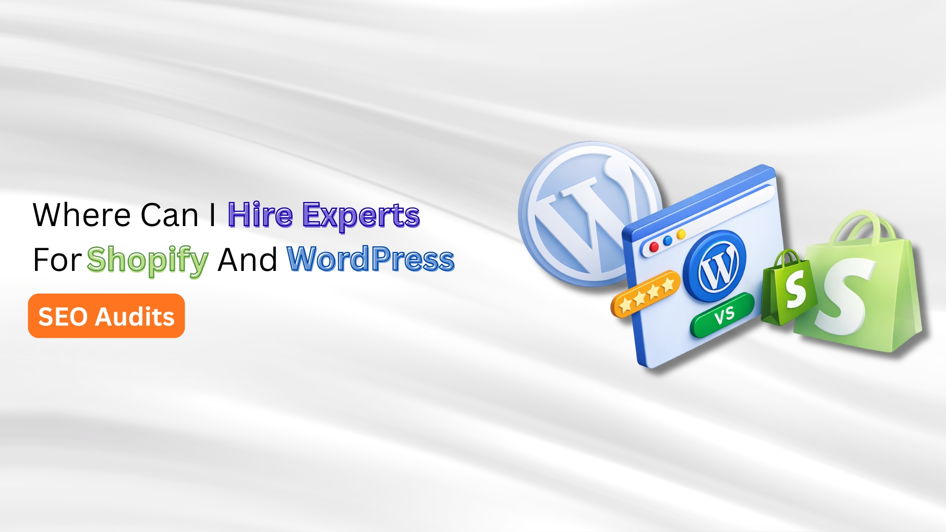 Where Can I Hire Experts For Shopify And WordPress SEO Audits