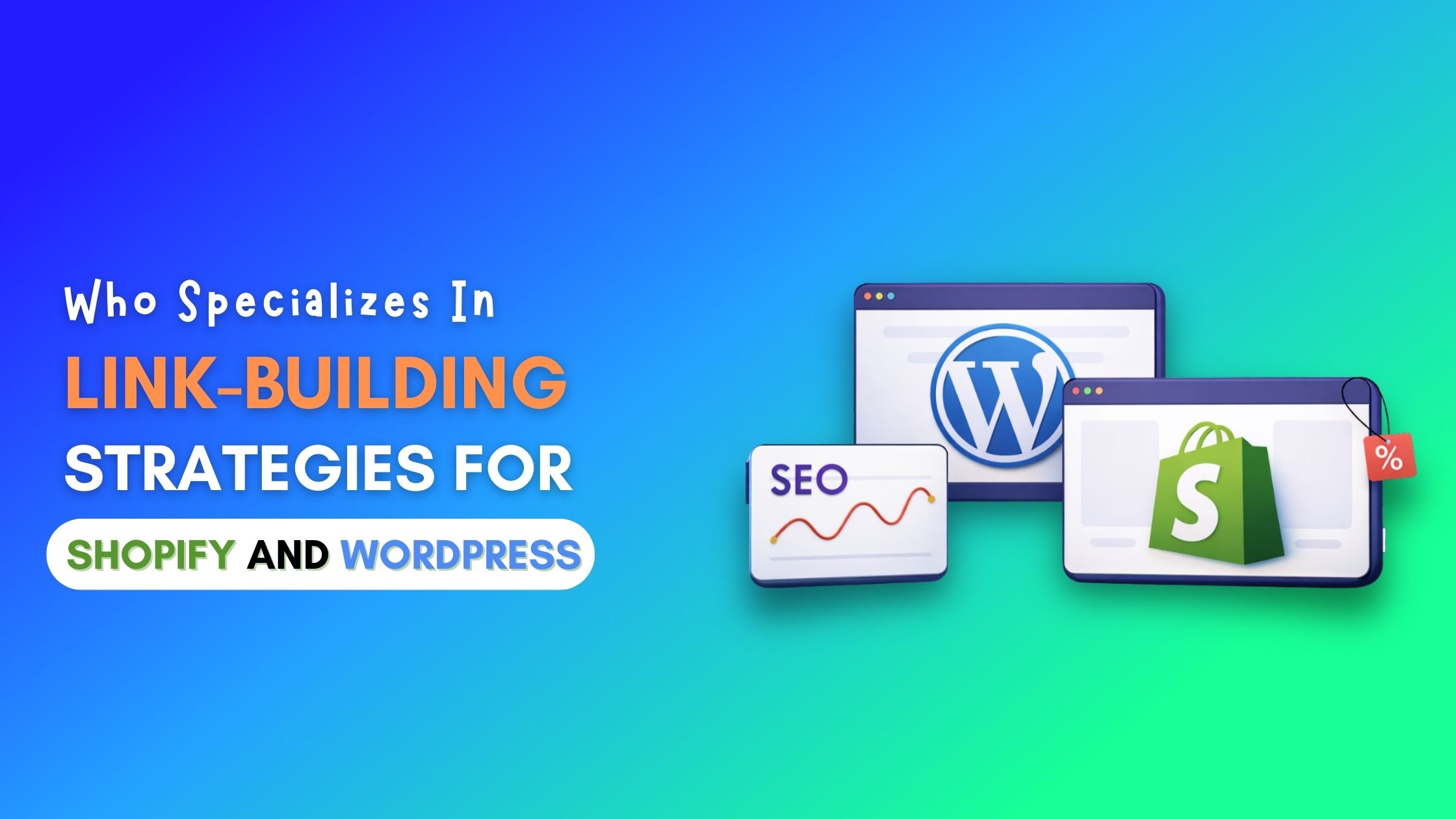 Who Specializes In Link-Building Strategies For Shopify And WordPress Sites