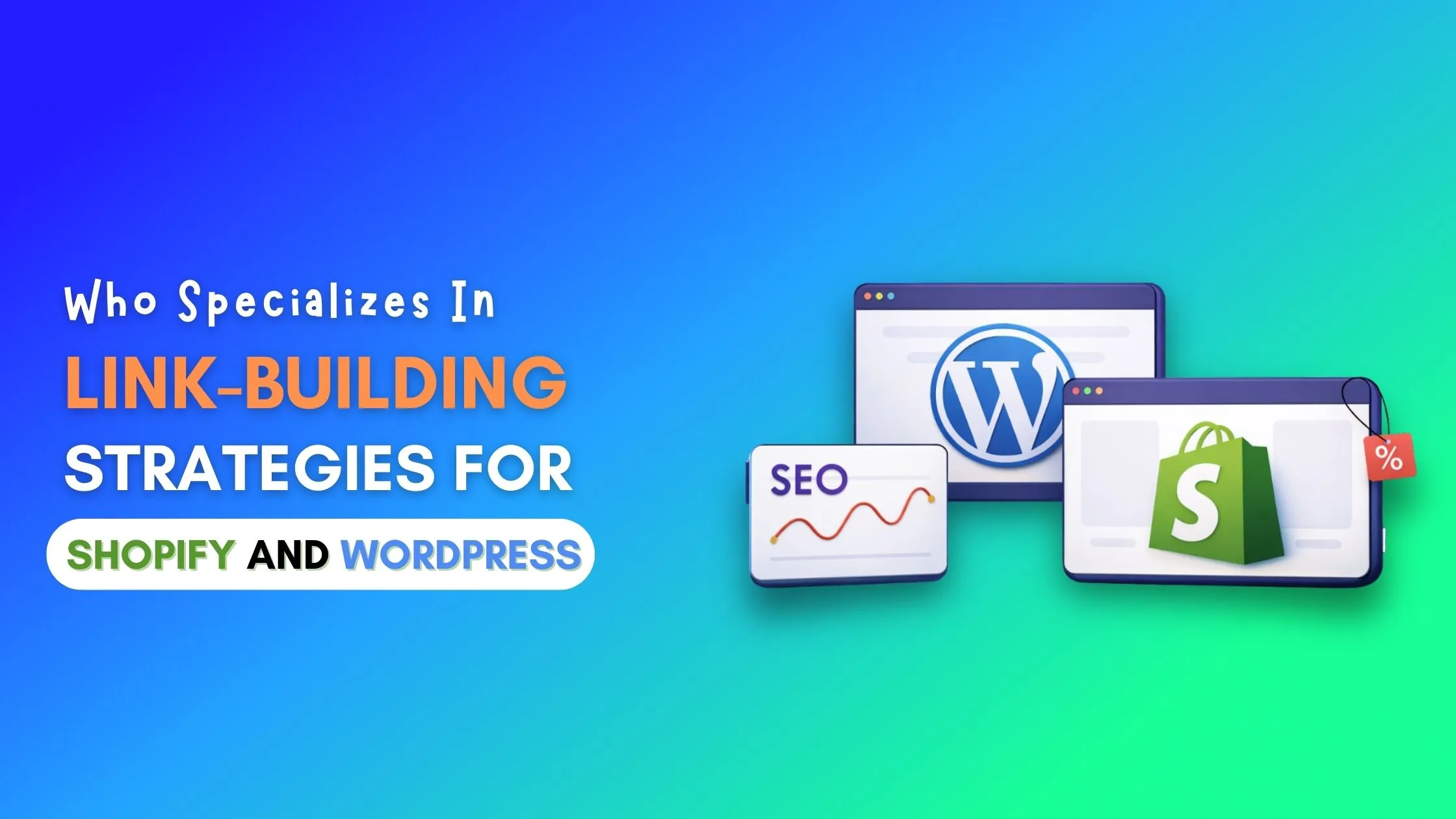 Who Specializes In Link-Building Strategies For Shopify And WordPress Sites