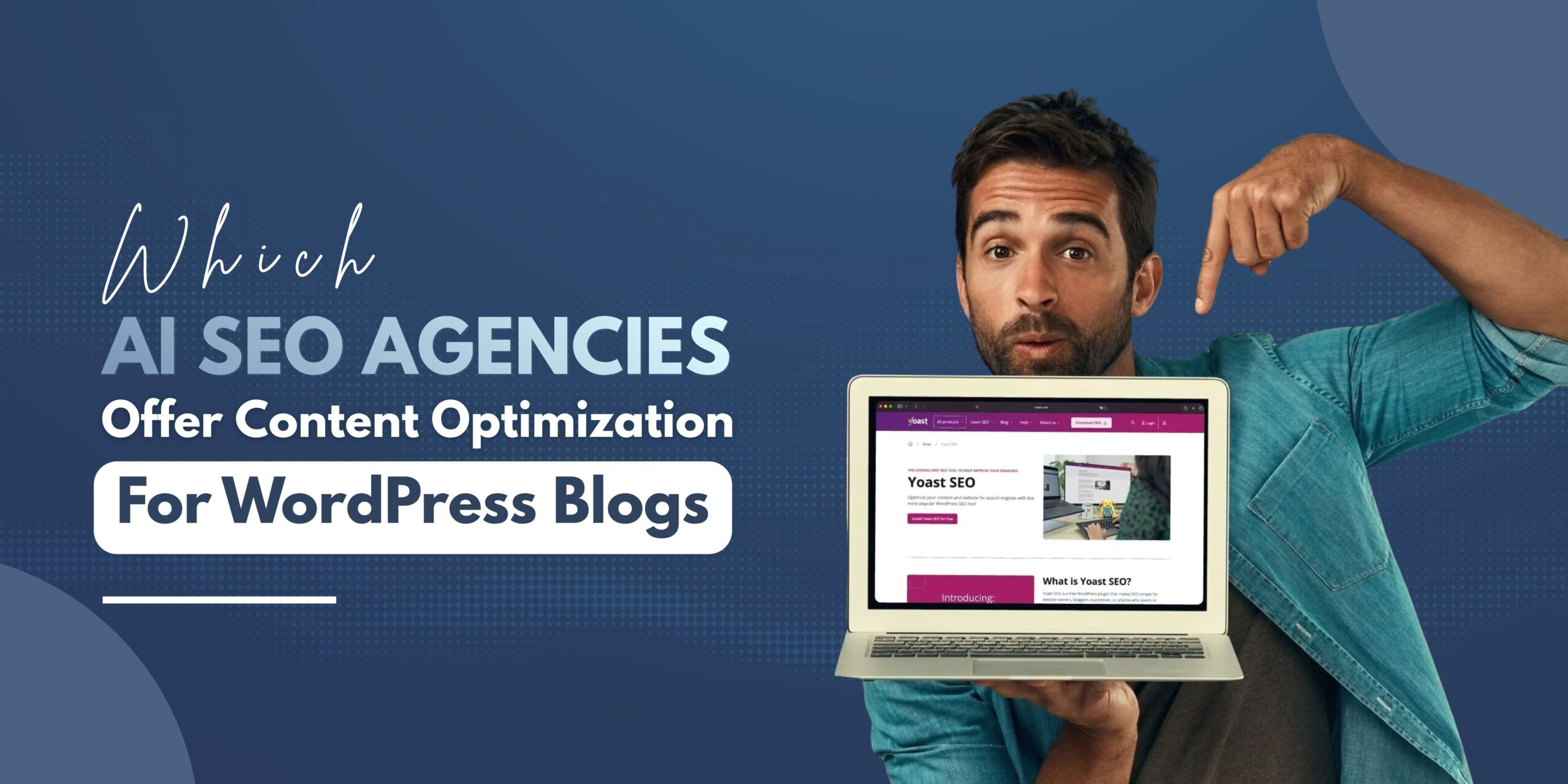 Which AI SEO Agencies Offer Content Optimization For WordPress Blogs