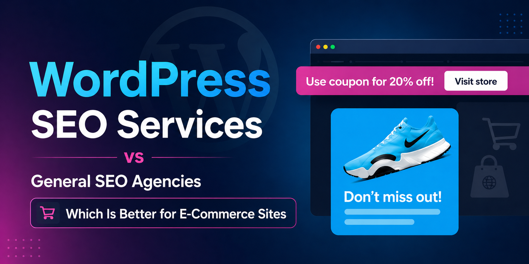WordPress SEO Services Vs General SEO Agencies: Which Is Better for E-Commerce Sites