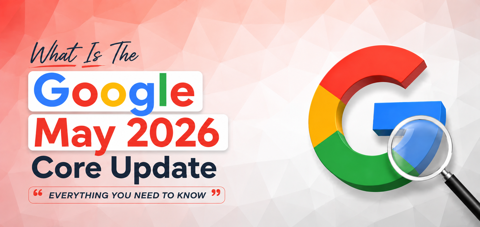 What Is the Google May 2026 Core Update? Everything You Need to Know