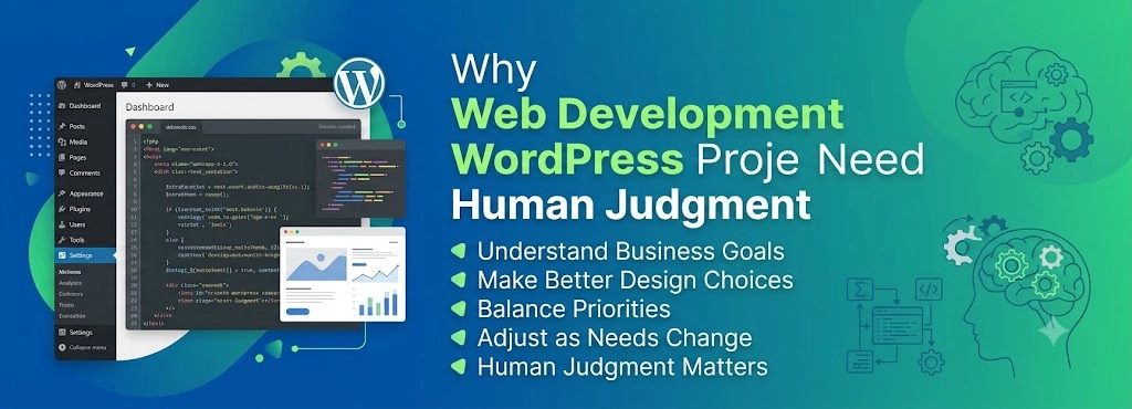 What a WordPress Web Designer Does That AI Still Can't 1 Why Web Development WordPress Projects Still Need Human Judgment