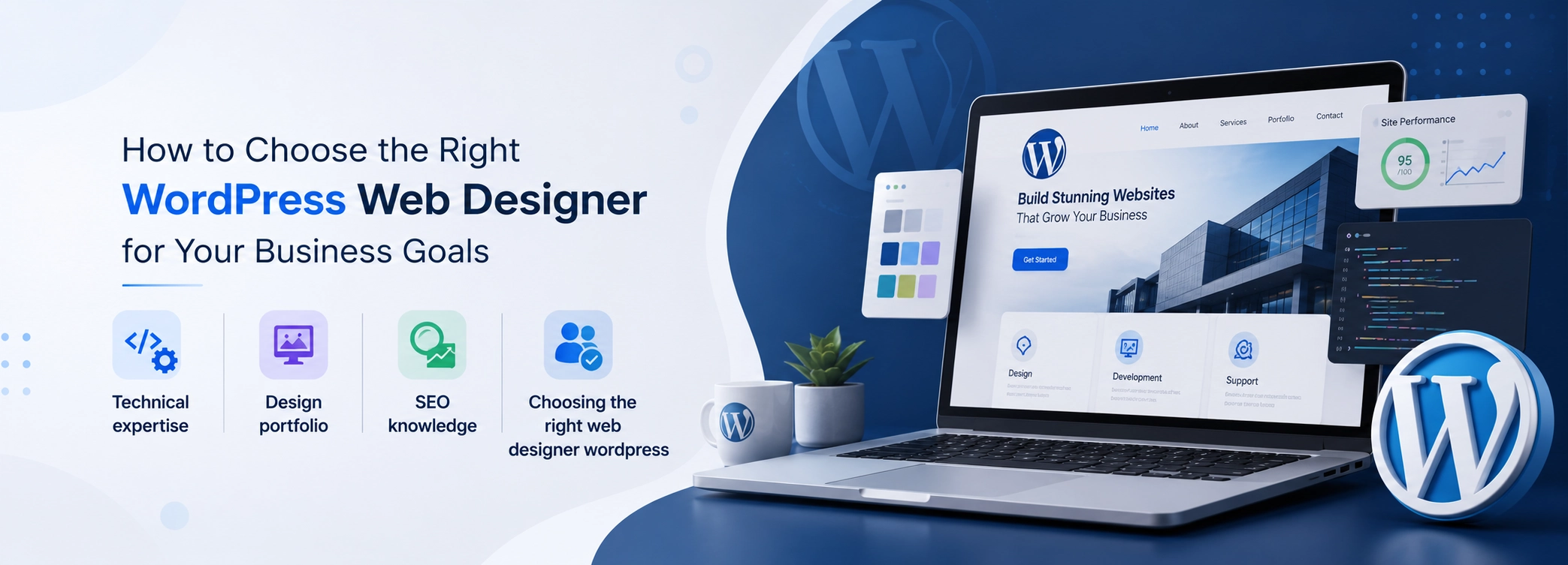 How to Choose the Right WordPress Web Designer for Your Business Goals