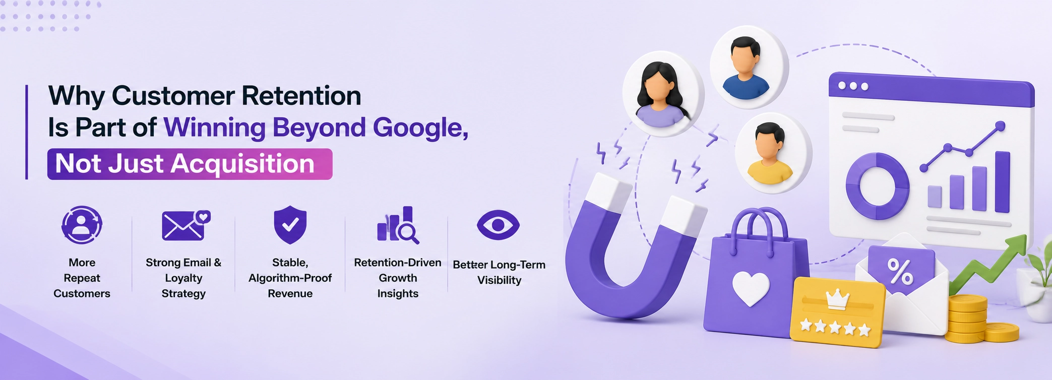 The New York Shopify Experts Playbook for Winning Beyond Google 3 Why Customer Retention Is Part of Winning Beyond Google, Not Just Acquisition