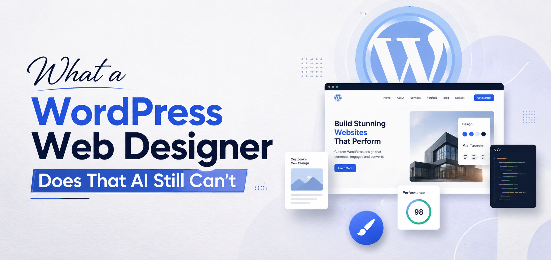 What a WordPress Web Designer Does That AI Still Can’t